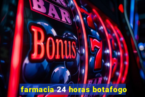 farmacia 24 horas botafogo